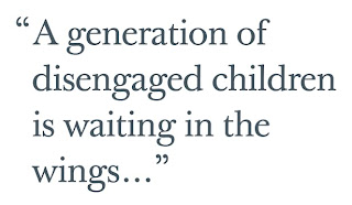 Title strap: “A generation of disengaged children is waiting in the wings…”