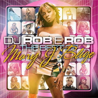 COME ALL THE TRACKS HERE ARE VERY GOOD DJ+Rob+E+Rob+-+Official+Mary+J+Blige+Mixtape+%282008%29