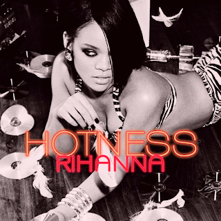 COME ALL THE TRACKS HERE ARE VERY GOOD Rihanna+-+Hotness
