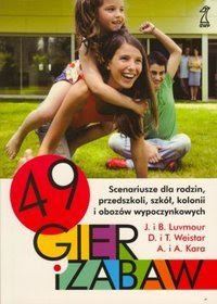 49 gier i zabaw. Scenariusze dla rodzin,