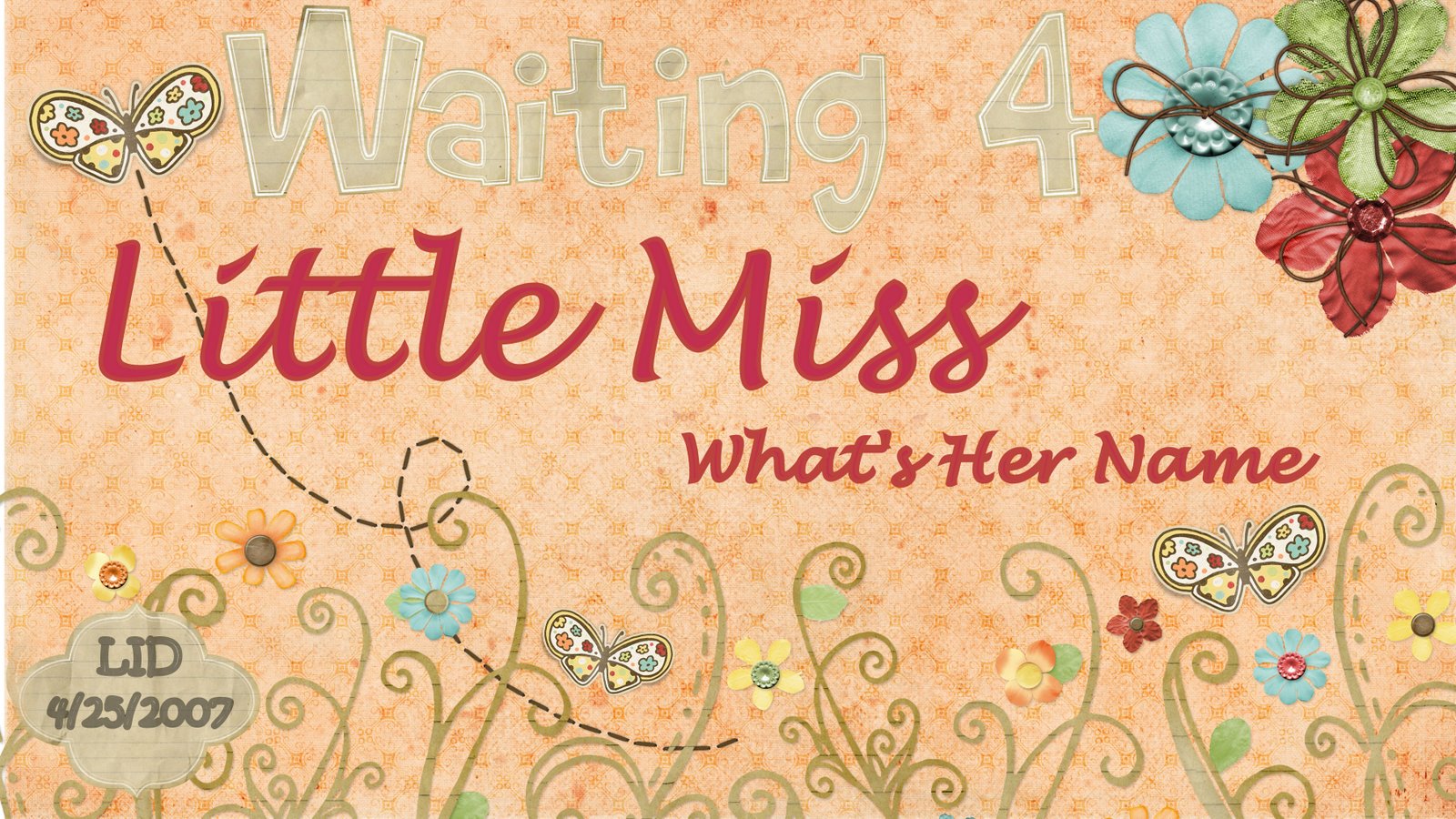Waiting for Little Miss What\