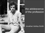 N° 5: The adolescence of the profession by Jonathan Ashley Smith