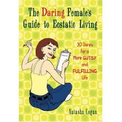 The Daring Female'dsGuide to Ecstatic Living