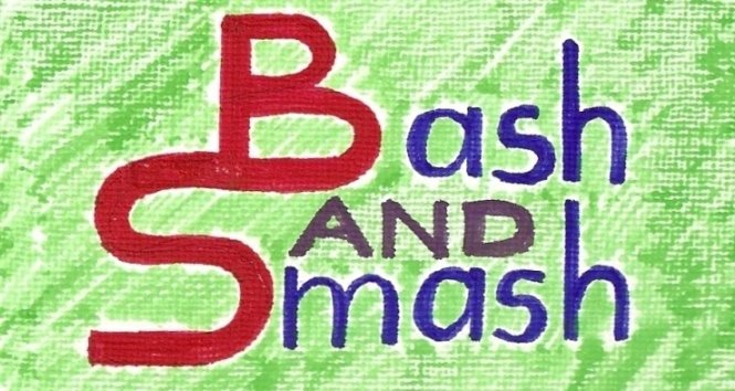 Bash and Smash