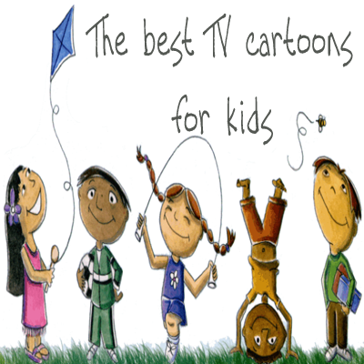 best TV cartoons for kids?