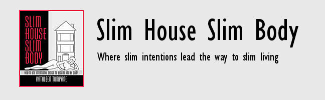 Slim House Slim Body