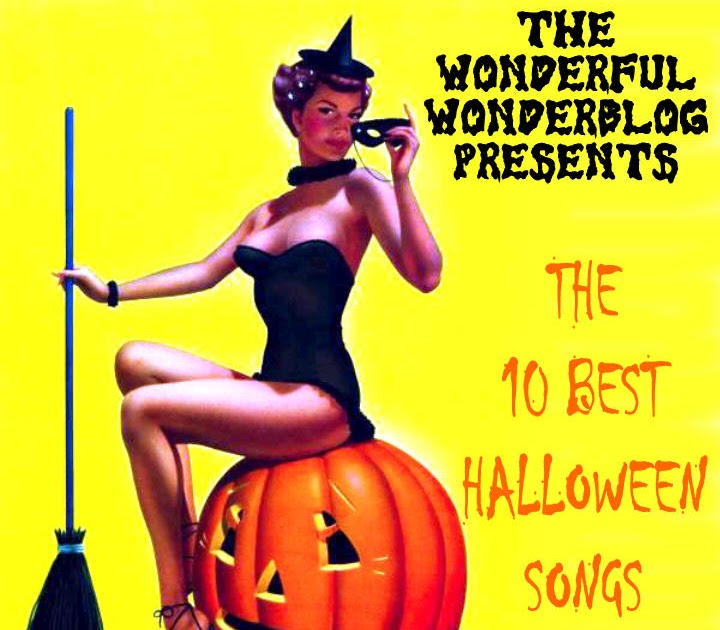 Wonderful Wonderblog 10 Best Halloween Songs