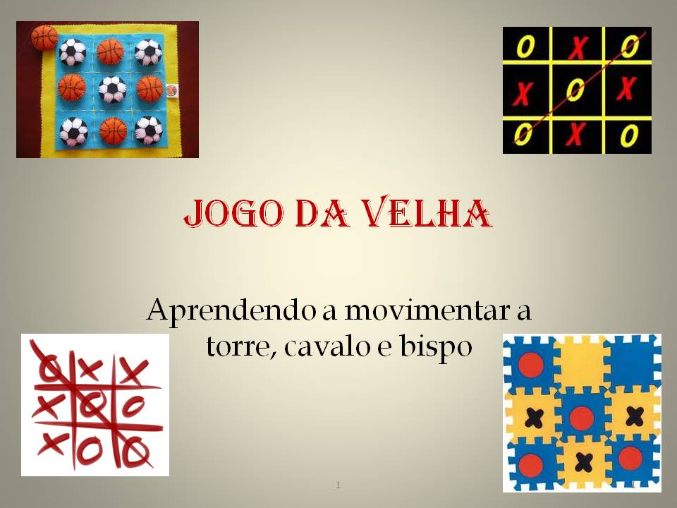 Xadrez do Milenar ao Moderno: Jogo da Velha