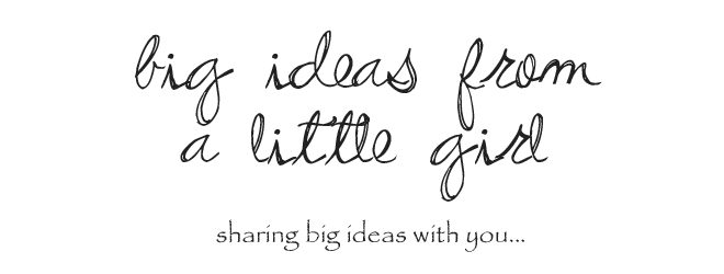 big Ideas From A Little Girl