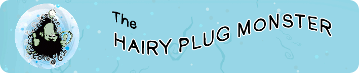 The Hairy Plug Monster and other stuff