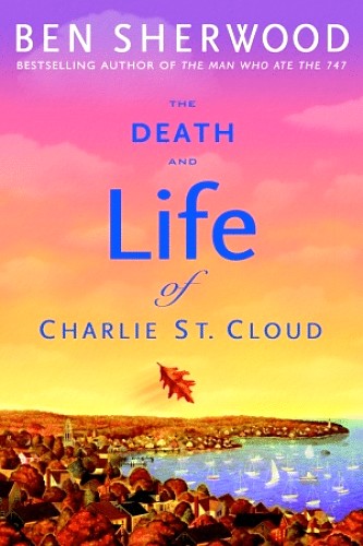O Espírito do Amor - Ben Sherwood  The+Death+and+Life+of+Charlie+St.+Cloud