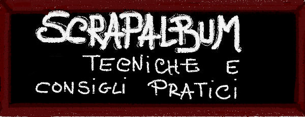 scrapalbum-tecniche e consigli pratici