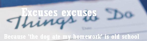 Excuses excuses