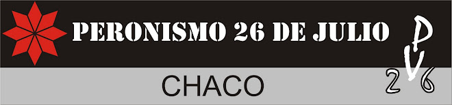 PERONISMO 26 DE JULIO CHACO
