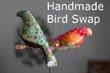 handmade bird swap