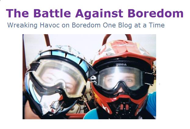The Battle Against Boredom