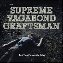 Supreme Vagabond Craftsman - Just You, Me And The Baby