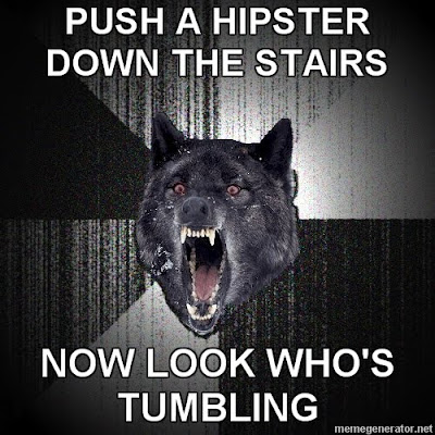 Insanity-Wolf-PUSH-A-HIPSTER-DOWN-THE-STAIRS-NOW-LOOK-WHOS-TUMBLING.jpg