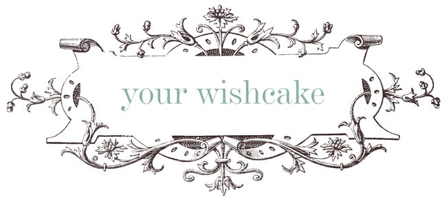 your wishcake.