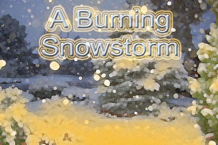 A Burning Snowstorm