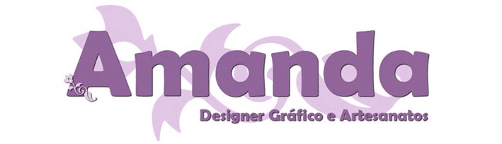 .:: Amanda .:. Designer Gráfico e Artesanatos ::.