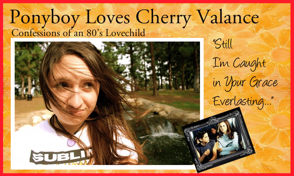 Ponyboy Loves Cherry Valance