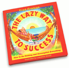The lazy way to succes is equal to