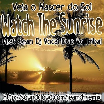 Warch The Sunrise Feat Jean Dj Vocal Db Vs Tribal