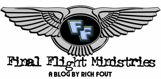 Final Flight Ministries Blog by Rich Fout