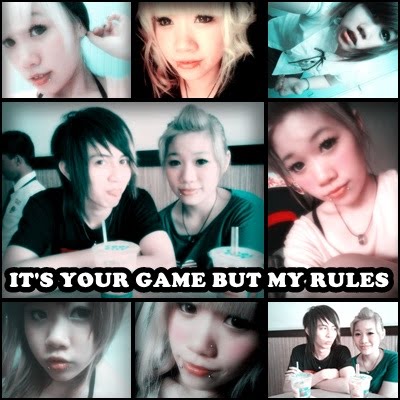 ♥ IT'S YOUR GAME BUT MY RULES ♥