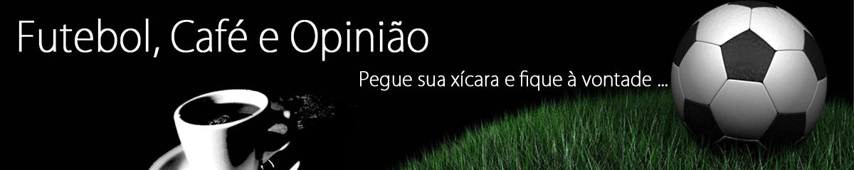 Futebol, café e opinião.