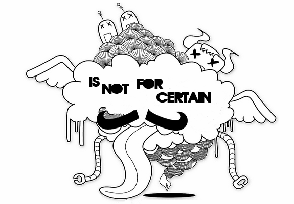 Is not for certain