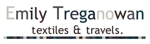 Emily Treganowan - Textiles & Travels.