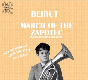 [beirut-march_of_the_zapotec.jpg]