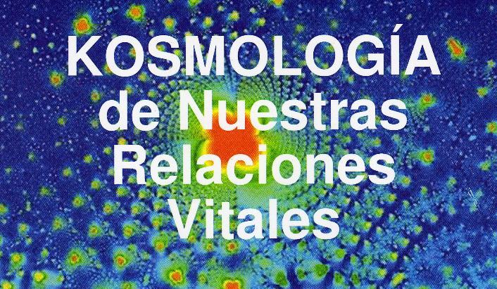 Kosmología de Nuestras Relaciones Vitales
