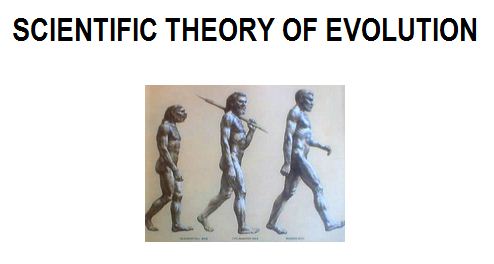 SCIENTIFIC THEORY OF EVOLUTION