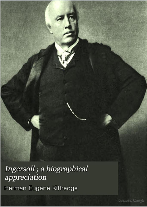 Ingersoll ; a biographical appreciation