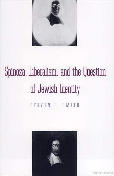 Spinoza, Liberalism, and the Question of Jewish Identity By Steven B. Smith