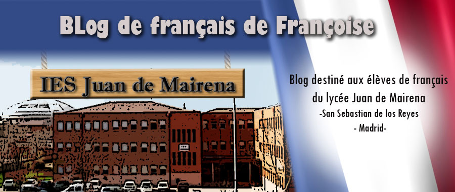 BLog de français de Françoise     IES Juan de Mairena