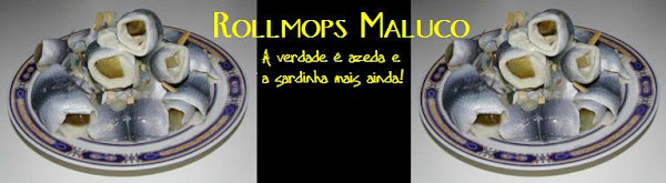 Rollmops Maluco - A verdade é azeda e o arenque é ainda mais!