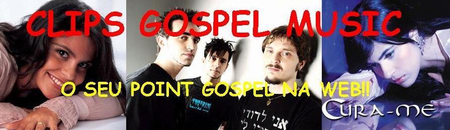 Clipes Gospel Music