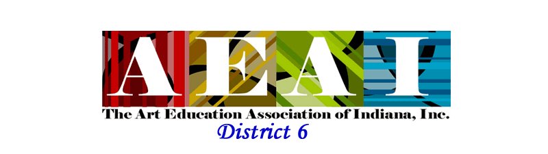 ART EDUCATION ASSOC OF INDIANA District 6