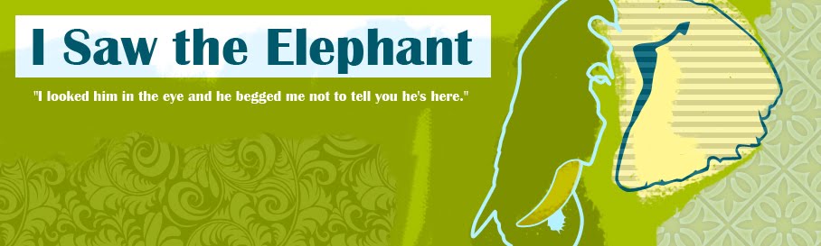 I saw the elephant