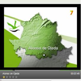 Video de Alonso de Ojeda en Canal Extremadura