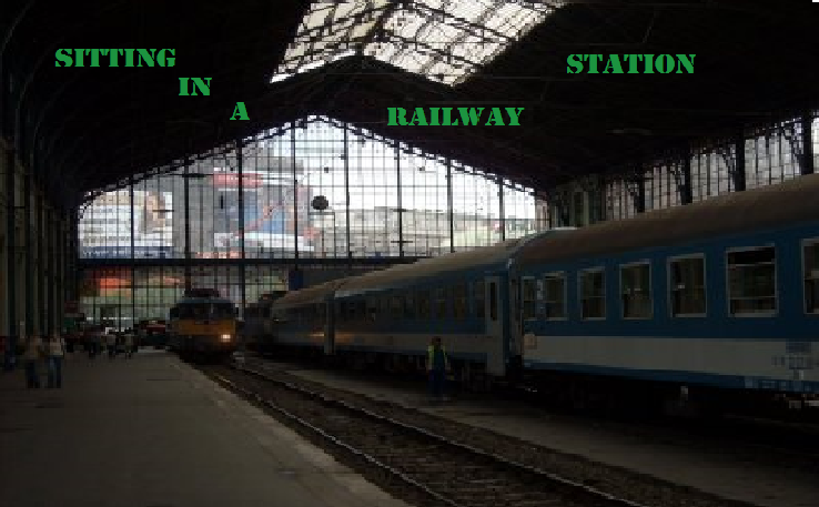 Sitting in a Railway Station