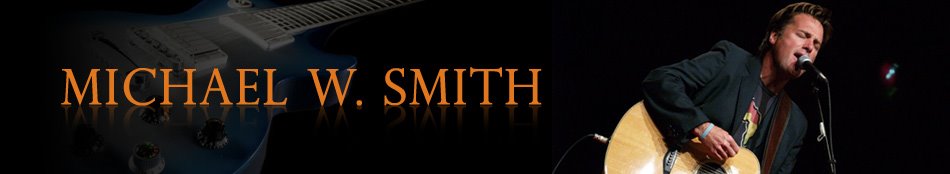 Michael W Smith, Christmas, Tour Dates, Biography, Lyrics, Songs, Worship, Michael W Smith Albums