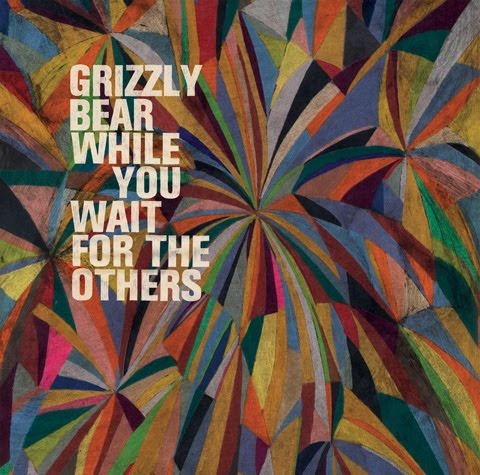 [Grizzly+Bear+-+While+You+Wait+For+The+Others.jpg]