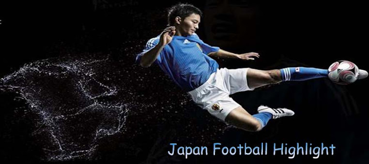Japan Football Highlight