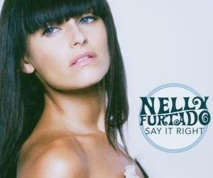 Nelly Furtado Songs Say It Right Lyrics