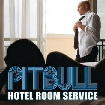 Artist: Pitbull Album: Rebelution Year: 2009. Song Title: Hotel Room Service